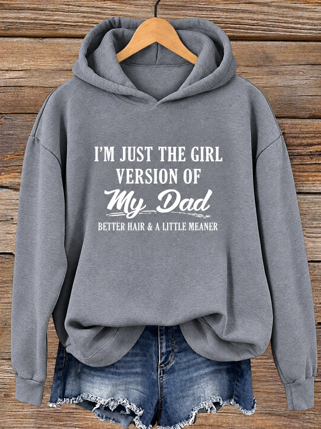 I'm Just The Girl Version Of My Dad Hoodie