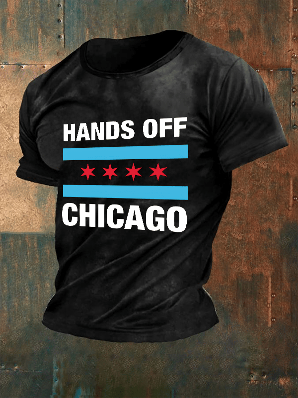 Men's Hands Off Chicago, Chicago will always fight back Print T-Shirt