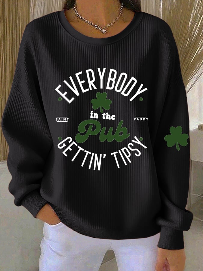 Women's Everybody In The Pub Getting Tipsy St. Patrick's Day Print Textured Sweatshirt