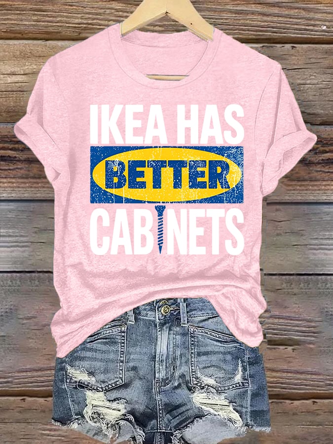Women's Ikea has better cabinet Classic Print T-Shirt