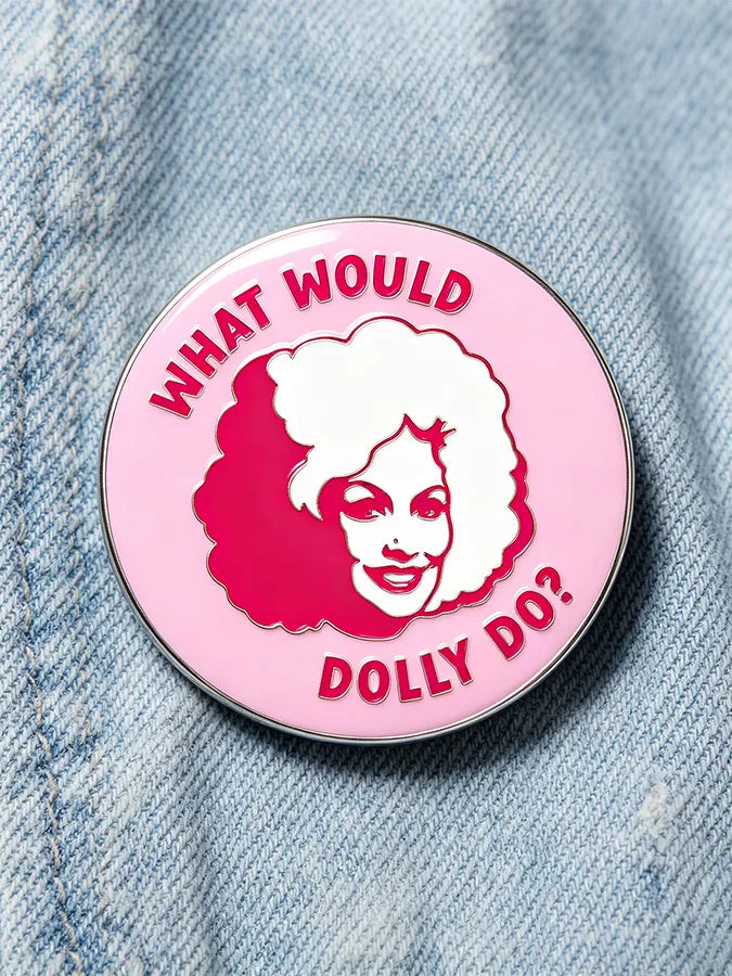 Unisex What Would Dolly Do Printed Brooch
