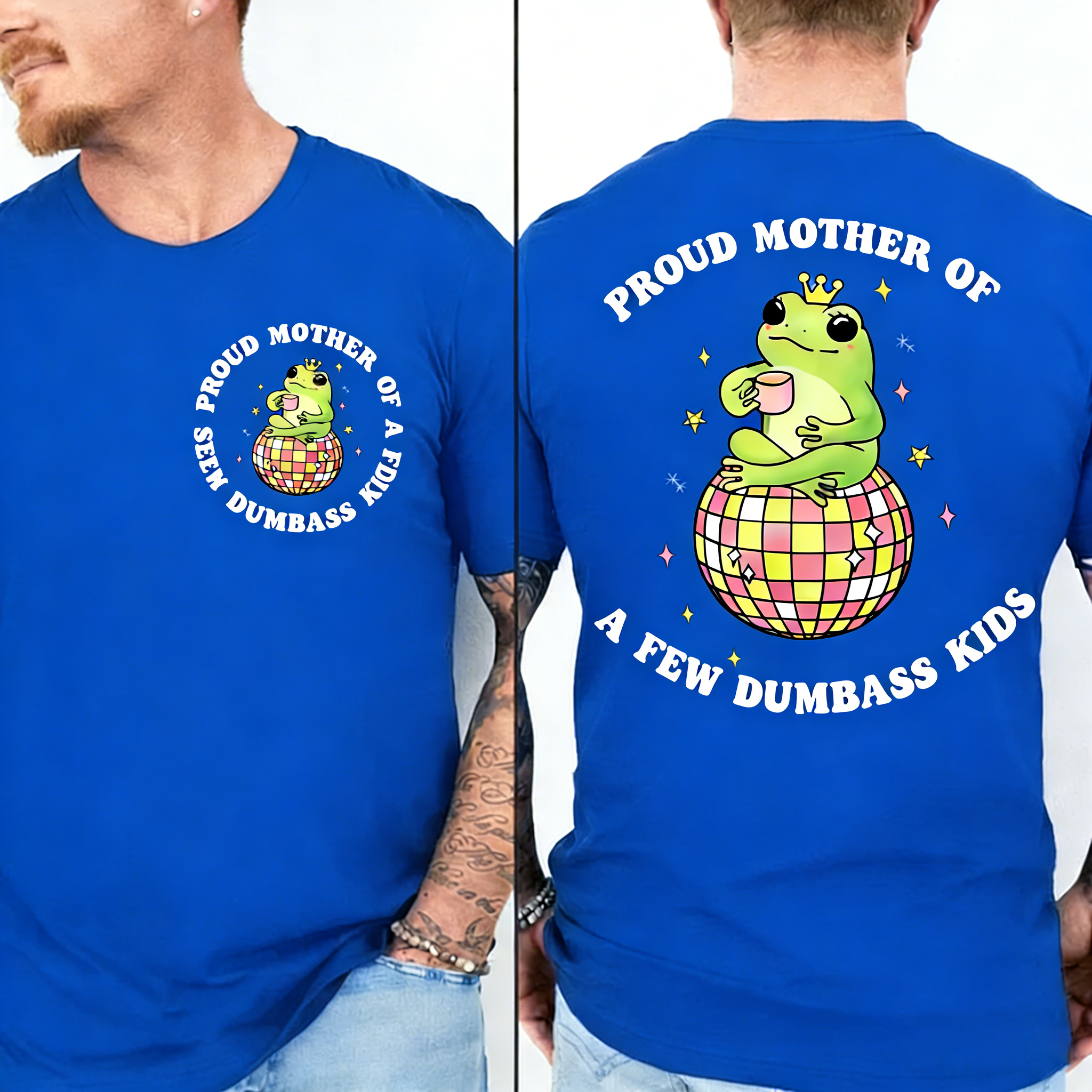 Men's Proud Mother of a Few Dumbass Kids Double Sides T-Shirt