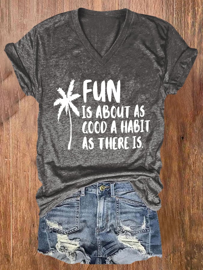 V-Neck Retro Fun Is About As Good A Habit As There Is Print T-Shirt