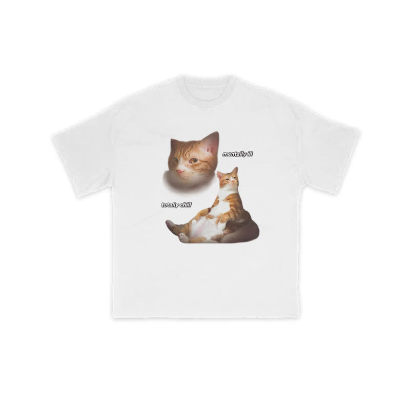 Unisex "Mentally Ill Totally Chill" Fun Cat Pattern Print T-shirt