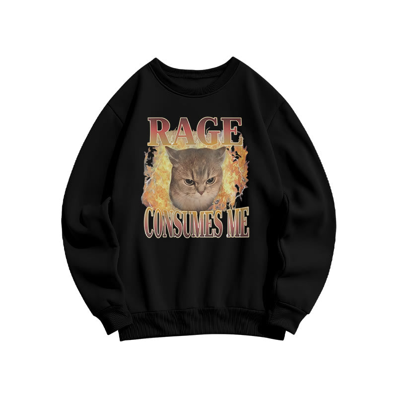 Rage Consumes Me Meme Cat Print Sweatshirt