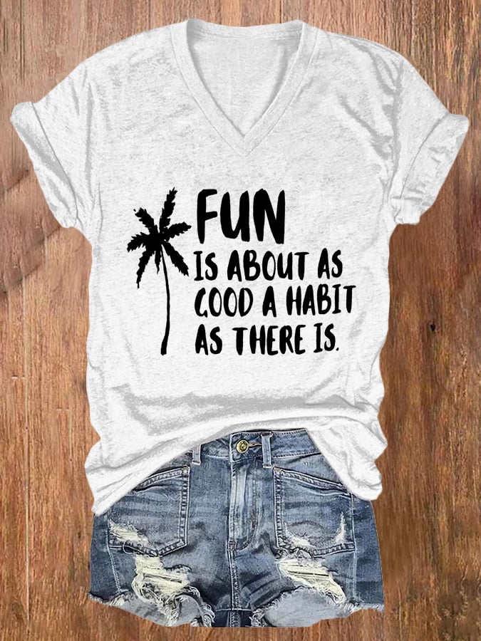 V-Neck Retro Fun Is About As Good A Habit As There Is Print T-Shirt