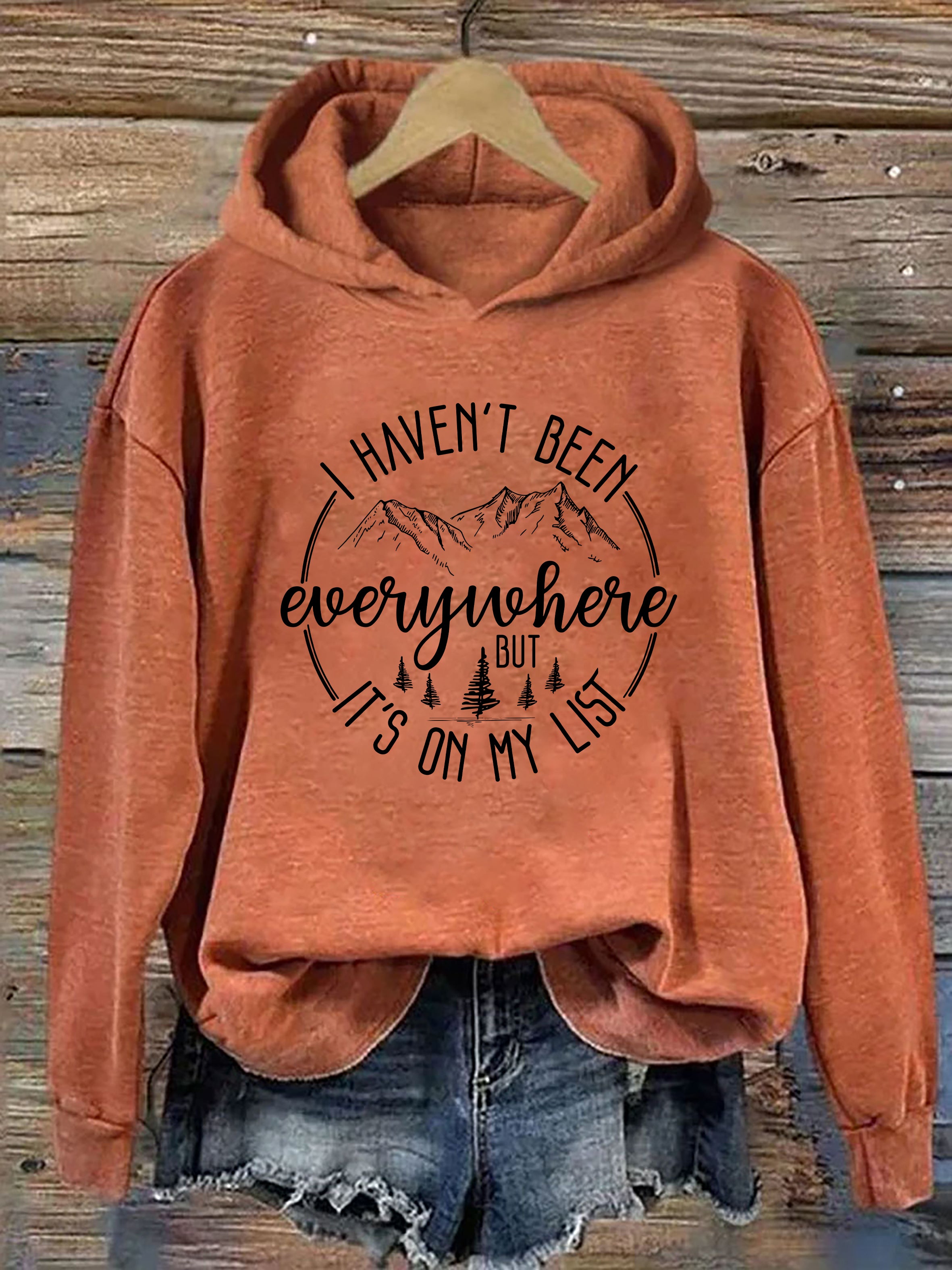 I Haven't Been Everywhere But It's On My List Hoodie