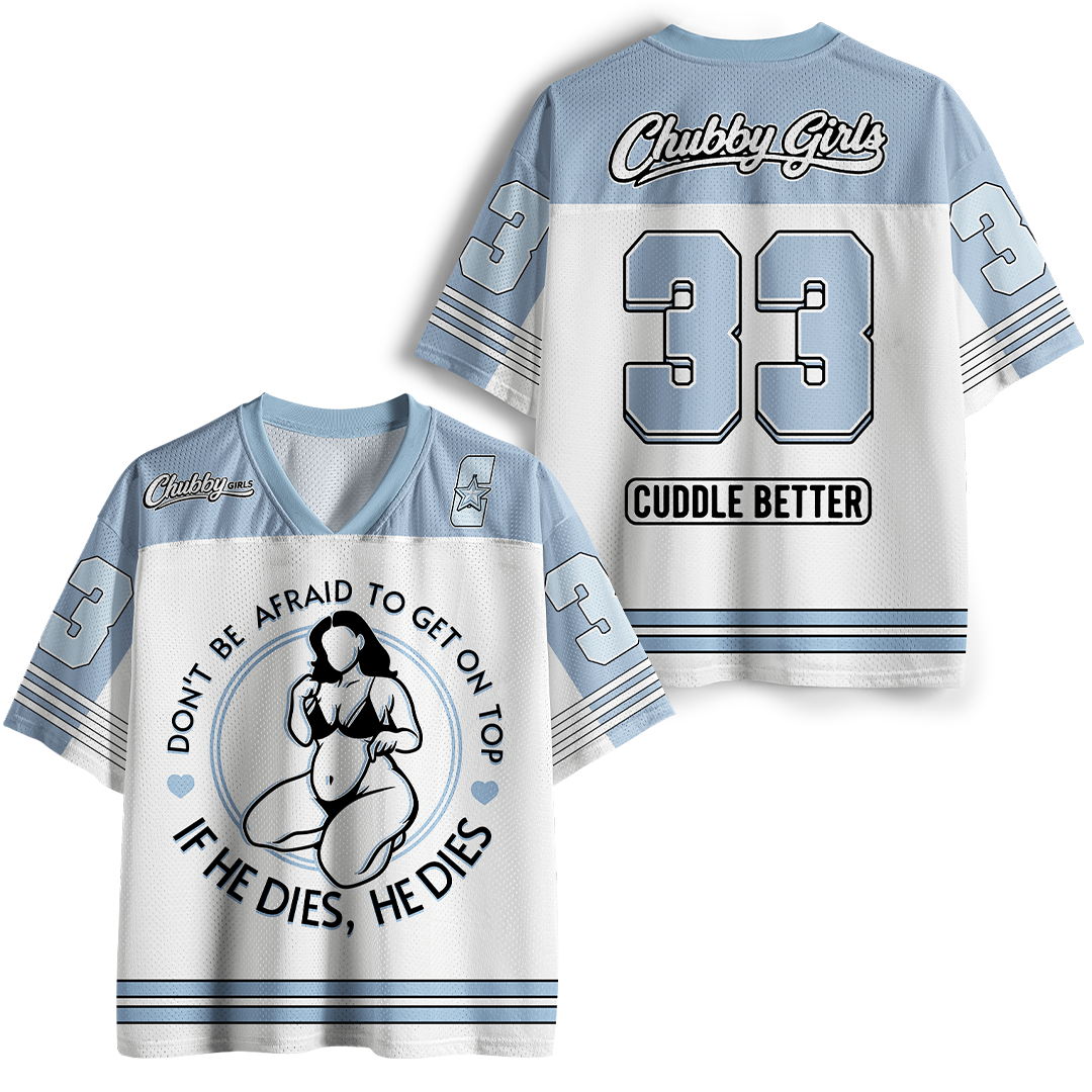 Vintage Don'T Be Afraid To Be On Top If He Dies Mesh Jersey