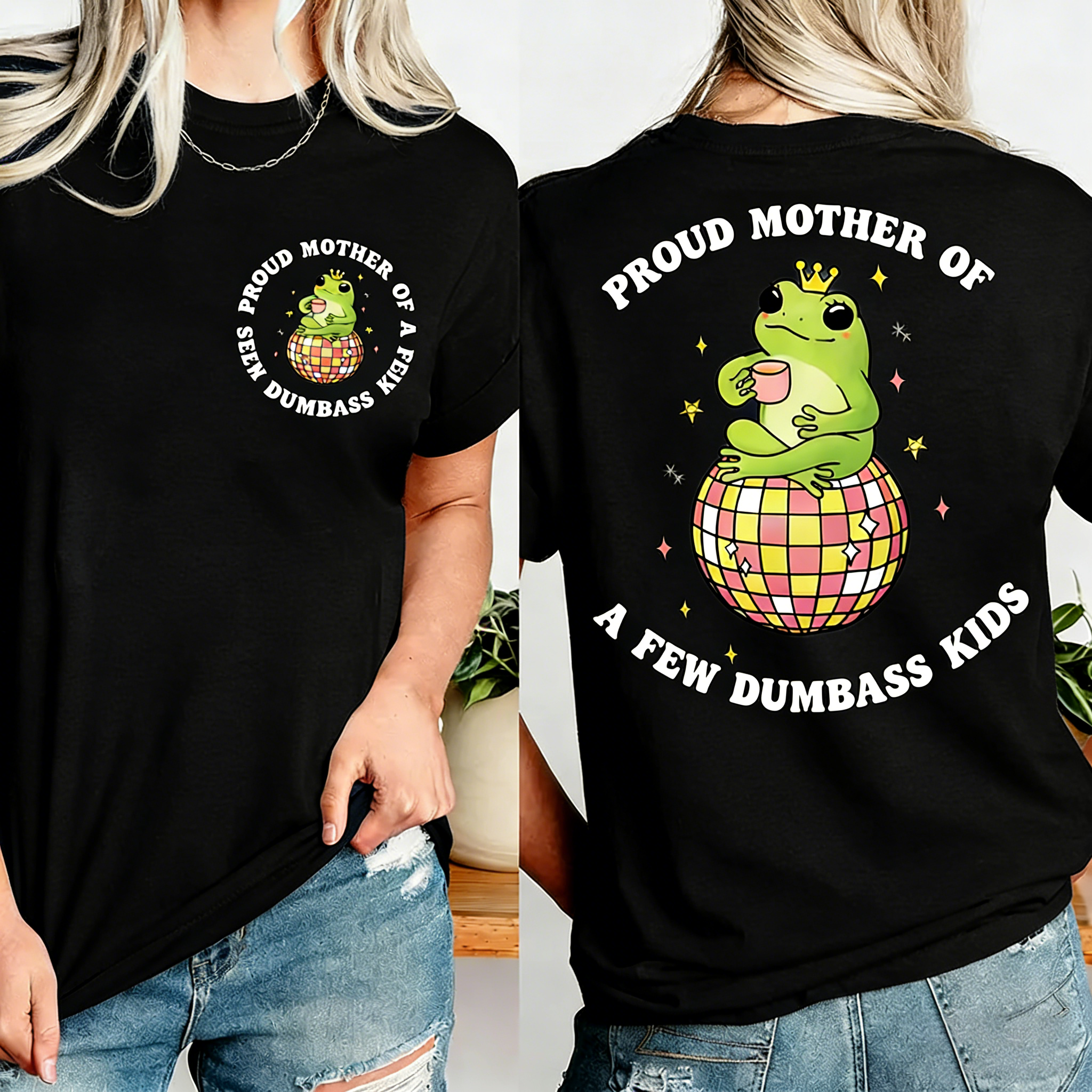 Women's Proud Mother of a Few Dumbass Kids Double Sides T-Shirt