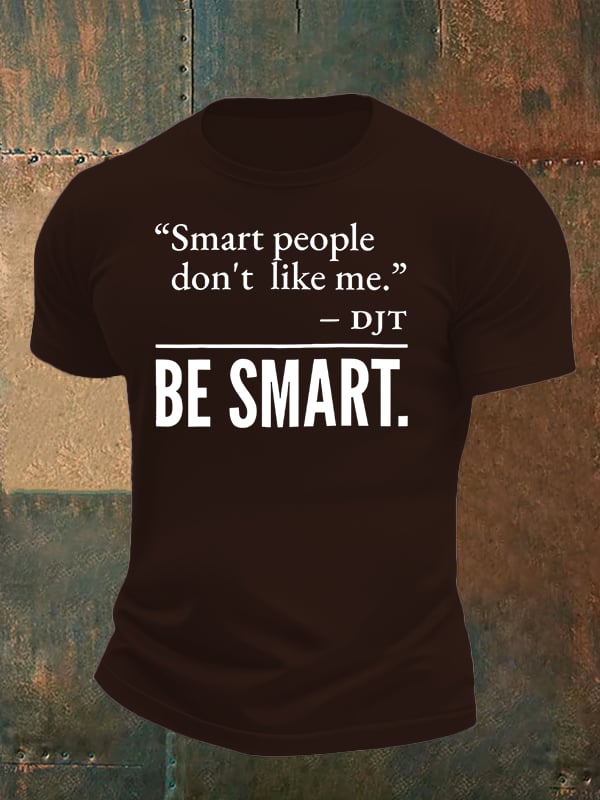 Men's Smart people don't like me Printed Casual T-Shirt