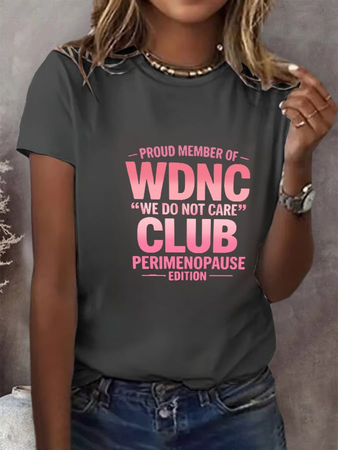 Women's Retro Proud Member Of WDNC Club Est. 2025 We Do Not Care Print T-Shirt