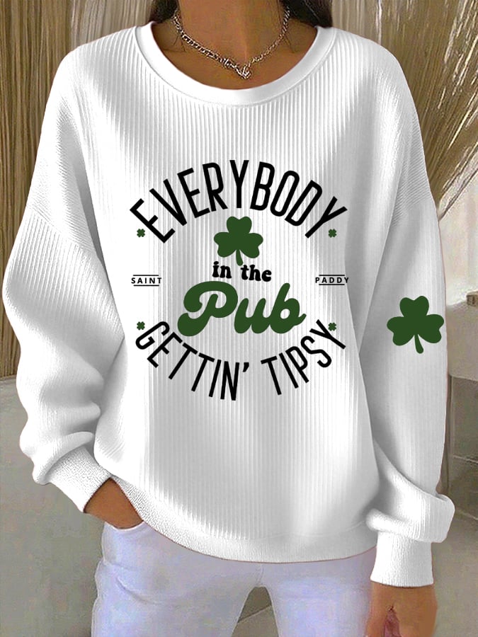 Women's Everybody In The Pub Getting Tipsy St. Patrick's Day Print Textured Sweatshirt