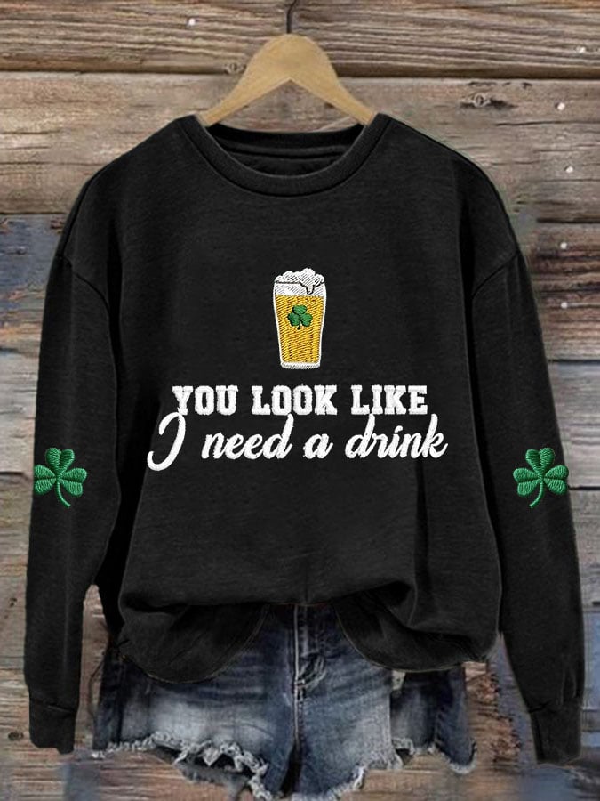 Women's You Look Like I Need A Drink Print Casual Sweatshirt