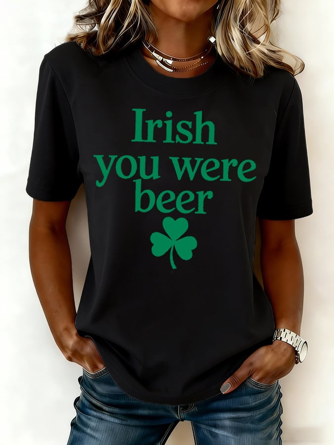 Women's Irish You Were Beer St. Patrick's Day T-shirt