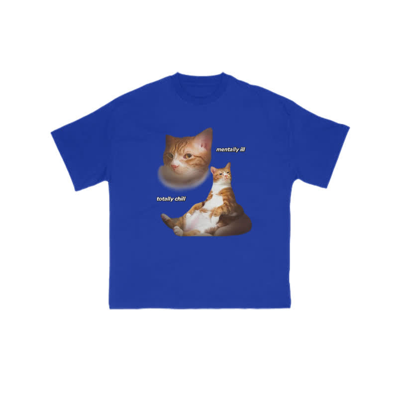 Unisex "Mentally Ill Totally Chill" Fun Cat Pattern Print T-shirt