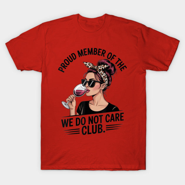 Proud Member Of WDNC Club We Do Not Care Club Perimenopause Edition T-Shirt