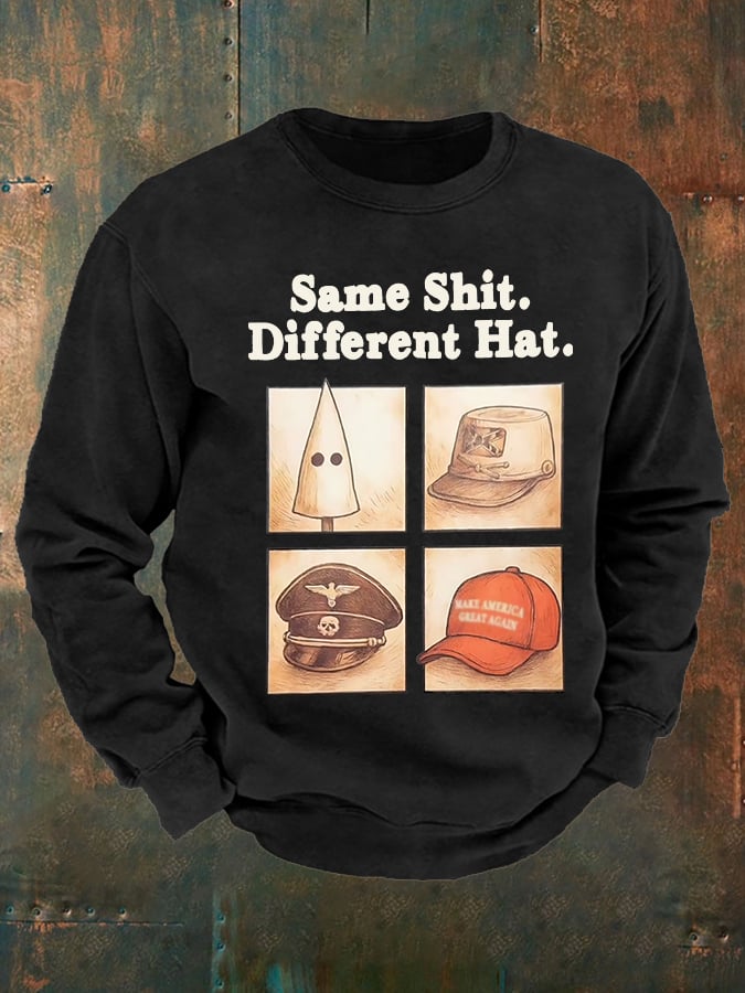 Men's Same Shit Different Hat Sweatshirt