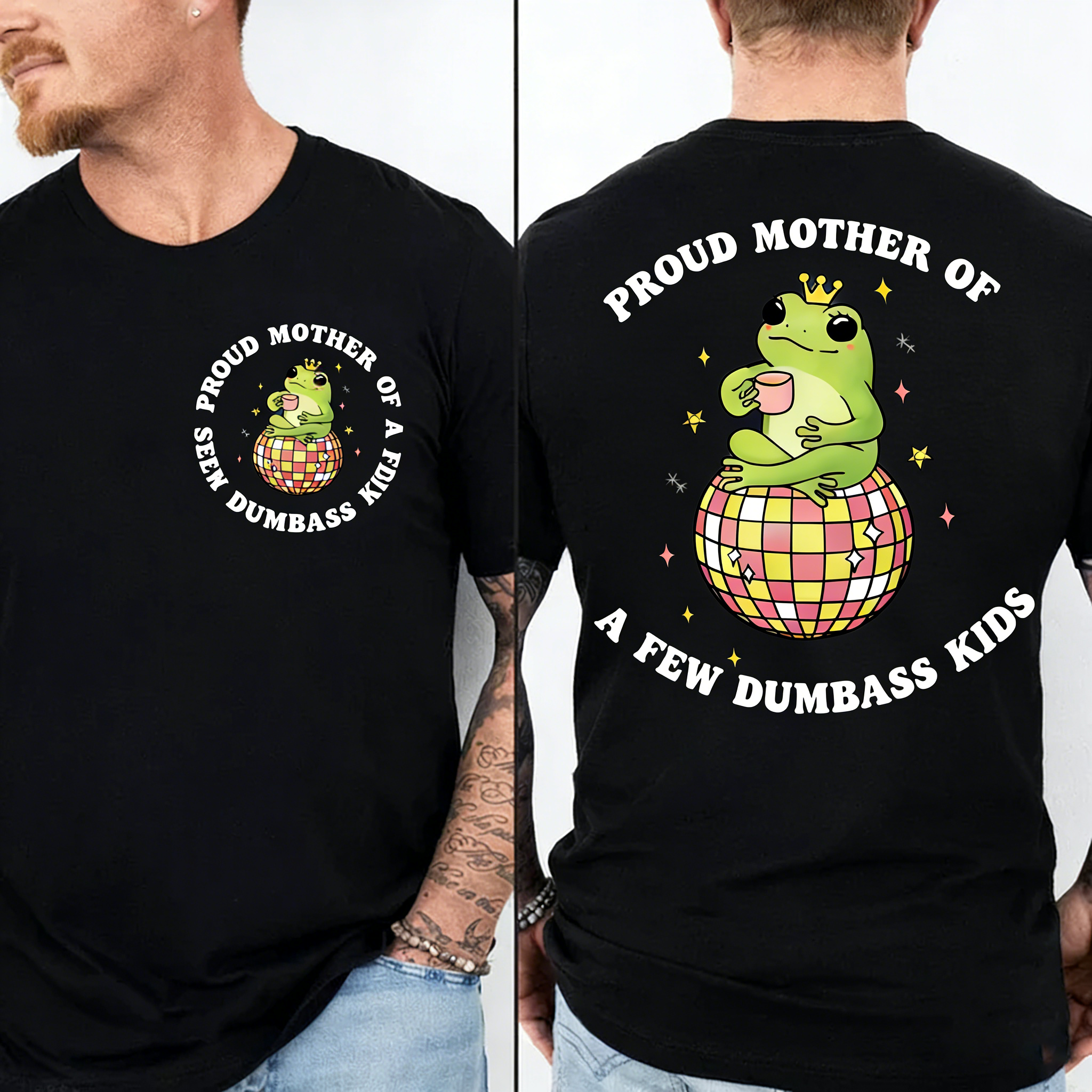 Men's Proud Mother of a Few Dumbass Kids Double Sides T-Shirt