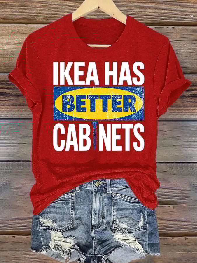 Women's Ikea has better cabinet Classic Print T-Shirt