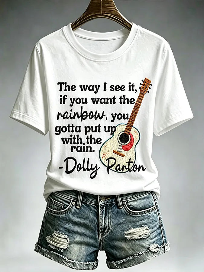Women'S Country Cowgirl Dolly Commemorative The Way I See It, If You Want The Rainbow, You Gotta Put Up With The Rain Print T-Shirt