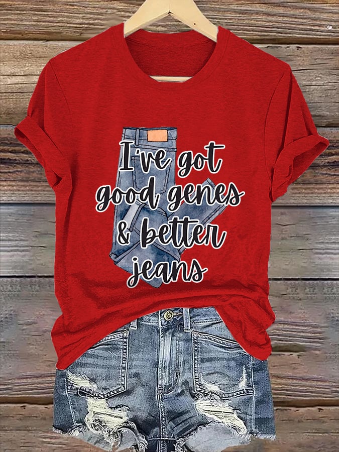 Retro I've Got Good Genes & Better Jeans Print T-Shirt