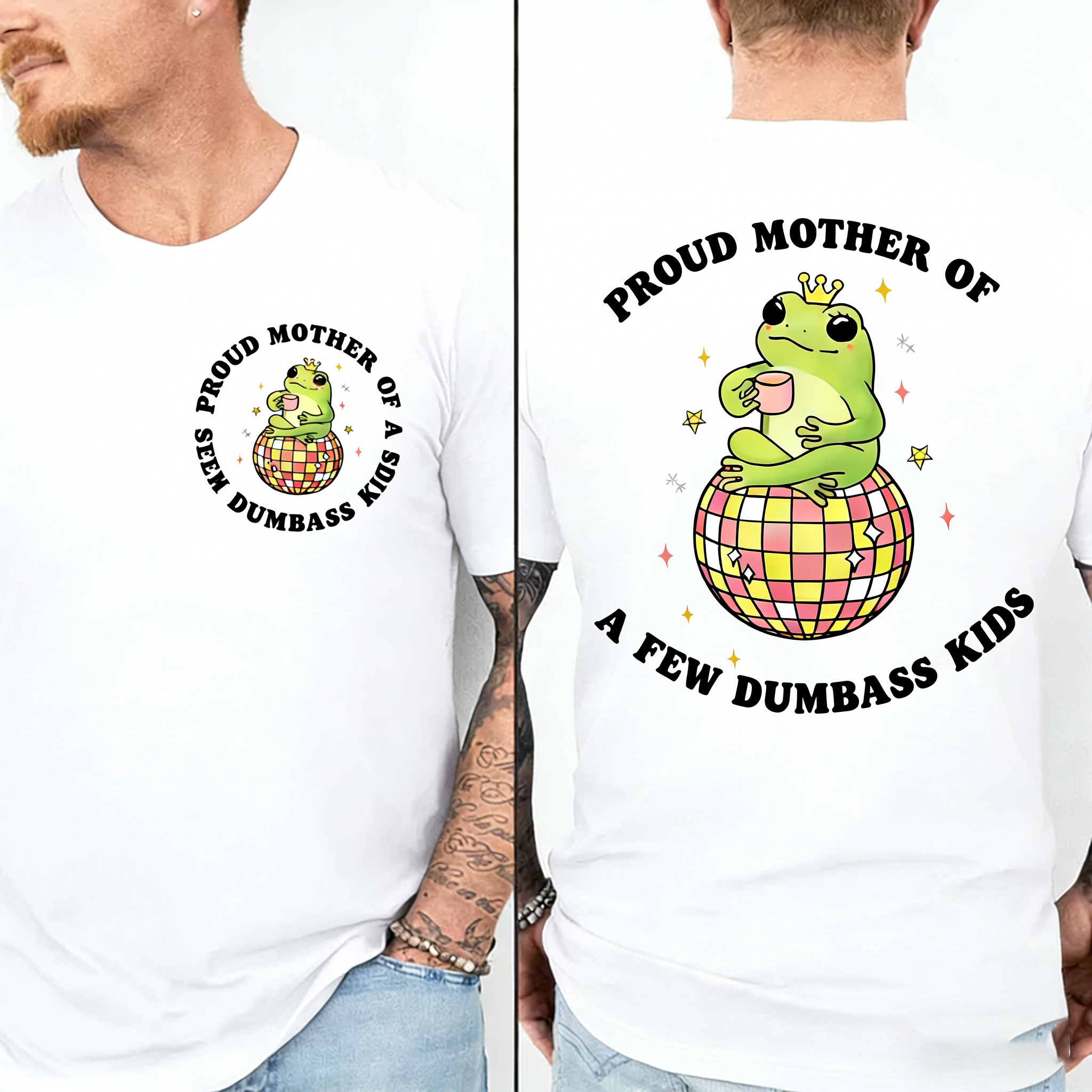 Men's Proud Mother of a Few Dumbass Kids Double Sides T-Shirt
