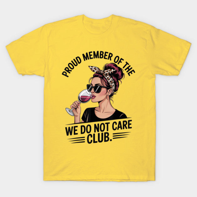 Proud Member Of WDNC Club We Do Not Care Club Perimenopause Edition T-Shirt