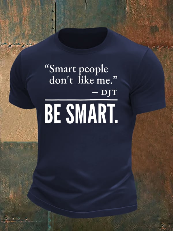 Men's Smart people don't like me Printed Casual T-Shirt