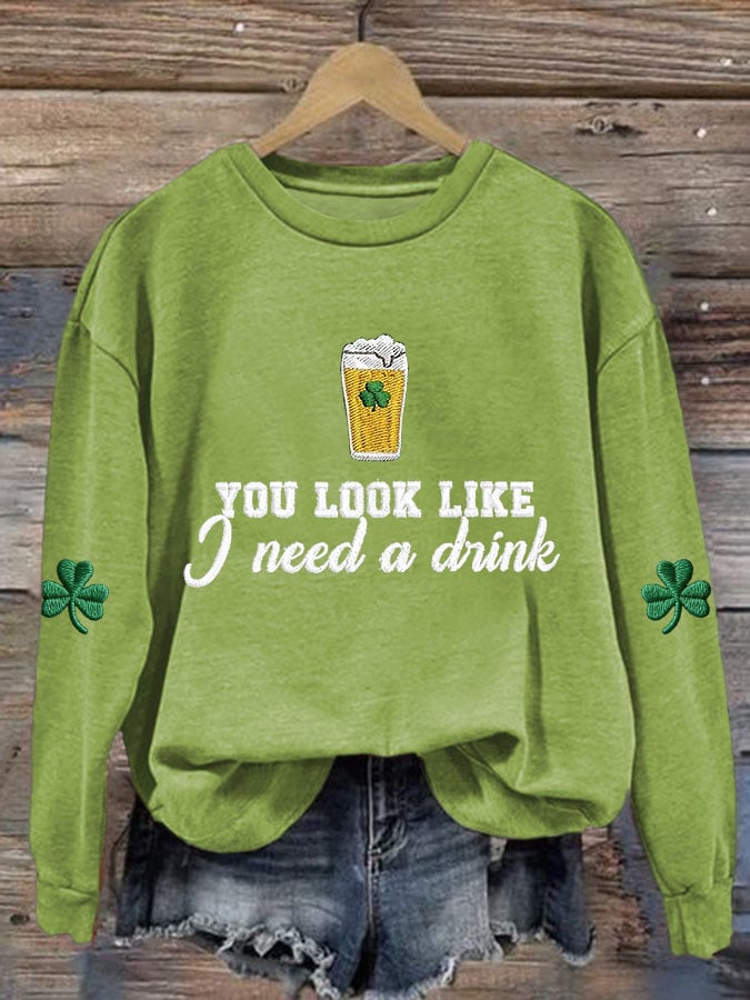 Women's You Look Like I Need A Drink Print Casual Sweatshirt