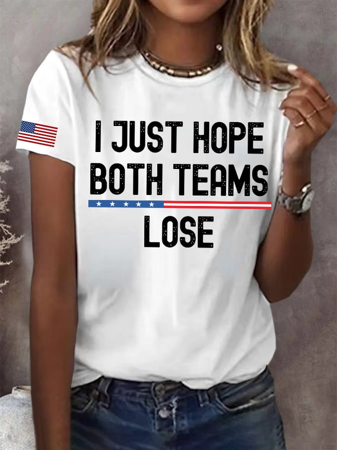 🔥Buy 3 Get 15% Off🔥Women's I Just Hope Both Teams Lose Print Round Neck T-Shirt