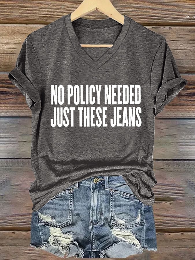 V-Neck Retro No Policy Needed Just These Jeans Print T-Shirt