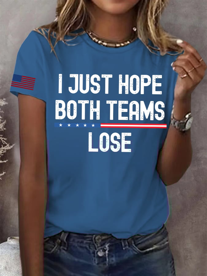 Women's I Just Hope Both Teams Lose Print Round Neck T-Shirt