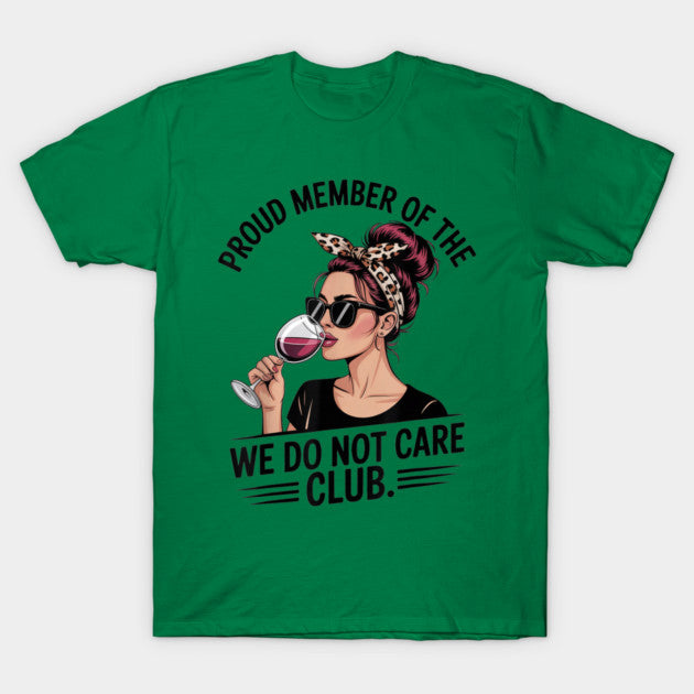 Proud Member Of WDNC Club We Do Not Care Club Perimenopause Edition T-Shirt
