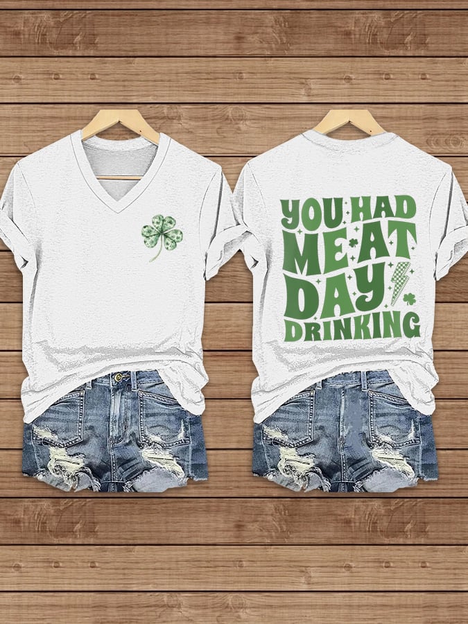 Women's St. Patrick's Day You Had Me At Day Drinking Printed V-Neck T-Shirt