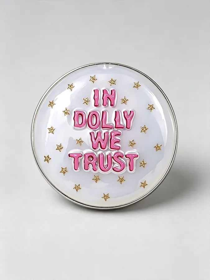 Unisex In Dolly We Trust Printed Brooch