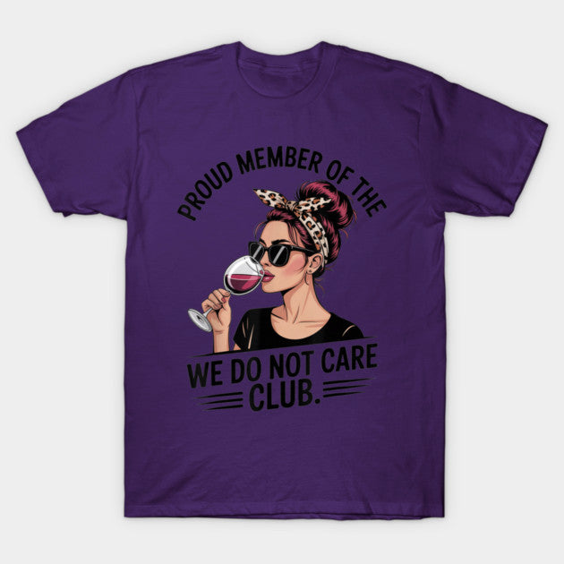 Proud Member Of WDNC Club We Do Not Care Club Perimenopause Edition T-Shirt