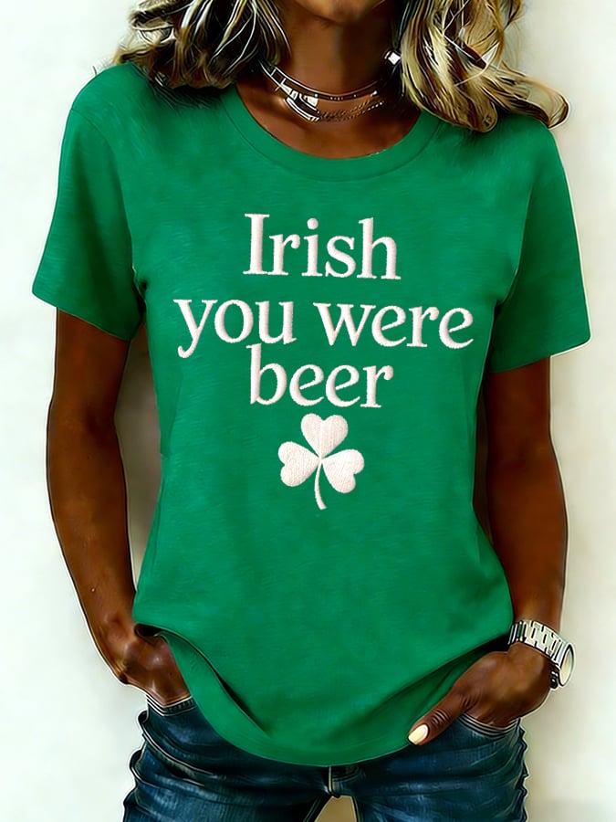 Women's Irish You Were Beer St. Patrick's Day T-shirt