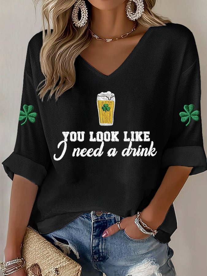 Women's You Look Like I Need A Drink Print Top