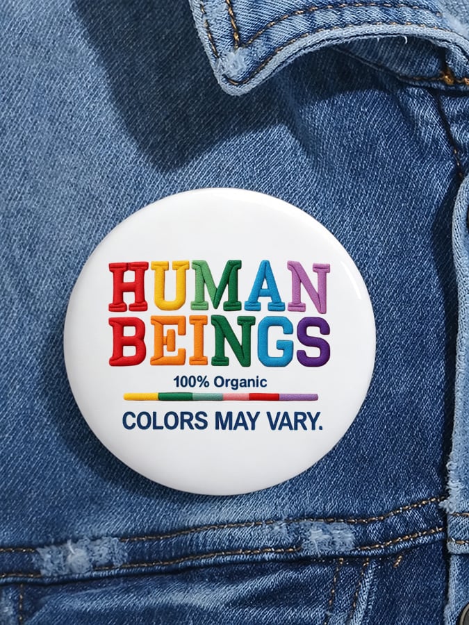 Unisex Human Beings Colors May Vary Print Pin-back Button