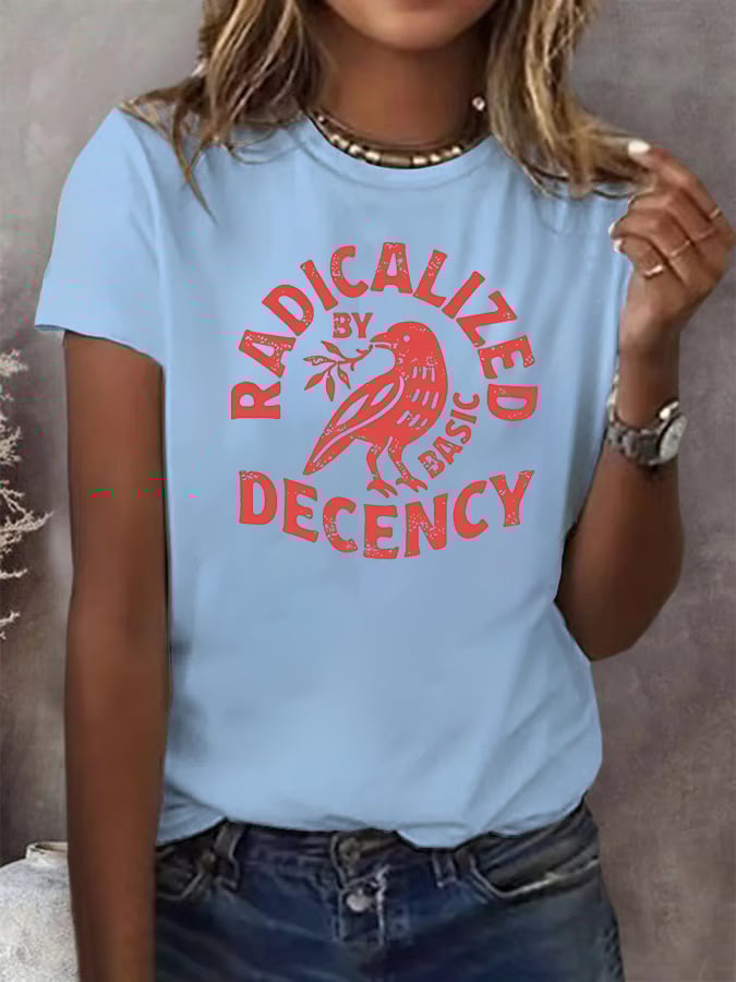 Women's Radicalized by Basic Decency Print T-Shirt