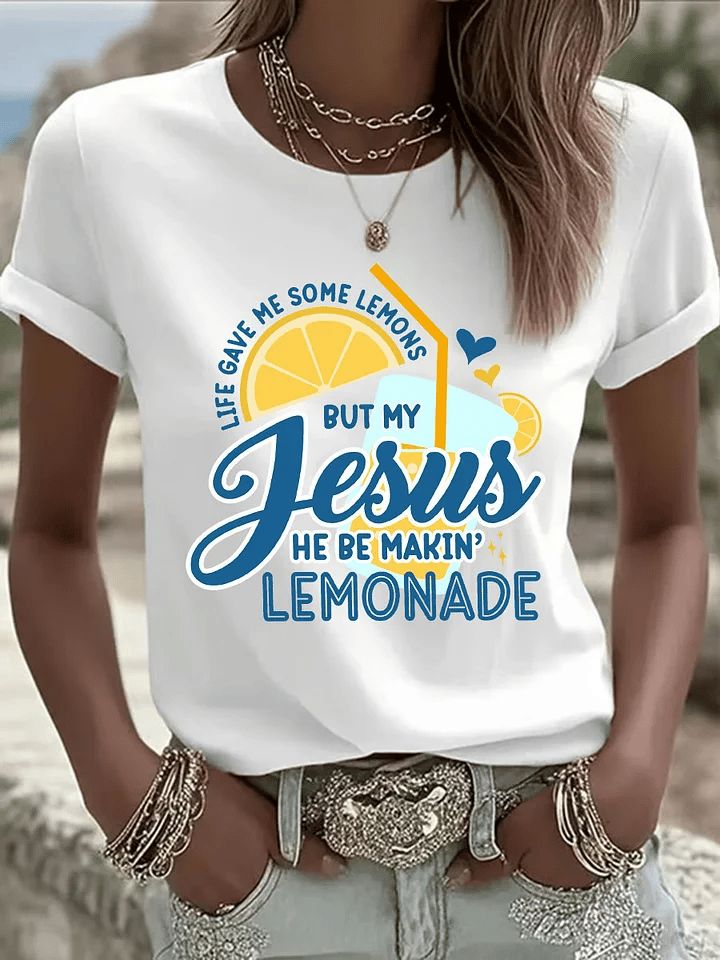Women's Life Gave Me Some Lemons, But My Jesus Turned Them Into Lemonade Faith Print Shirt