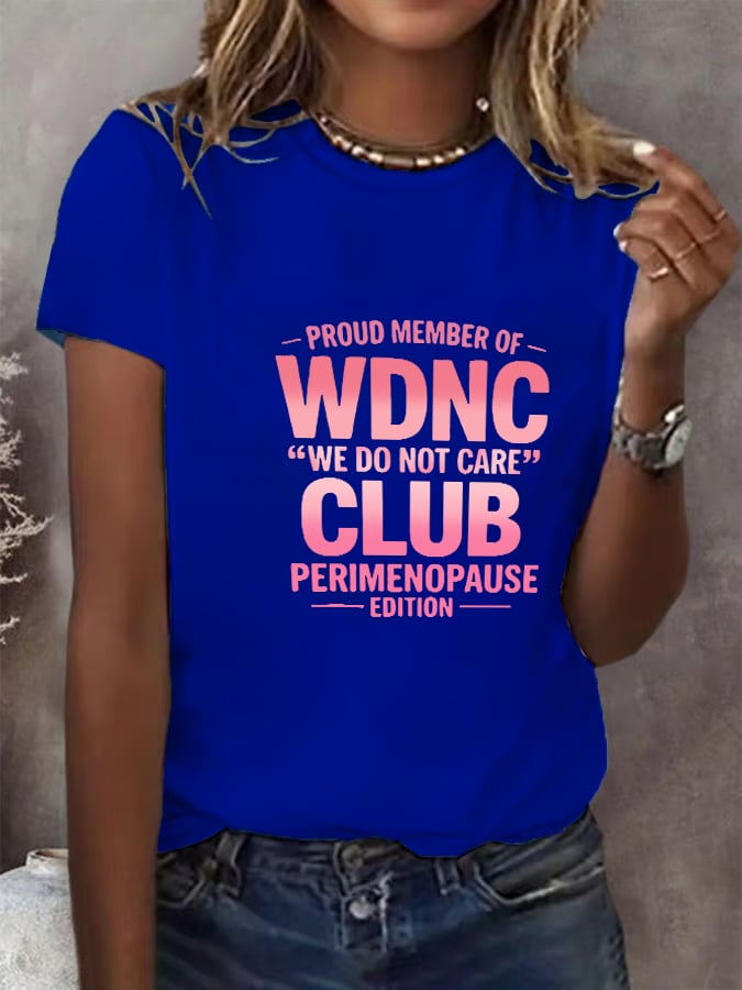 Women's Retro Proud Member Of WDNC Club Est. 2025 We Do Not Care Print T-Shirt