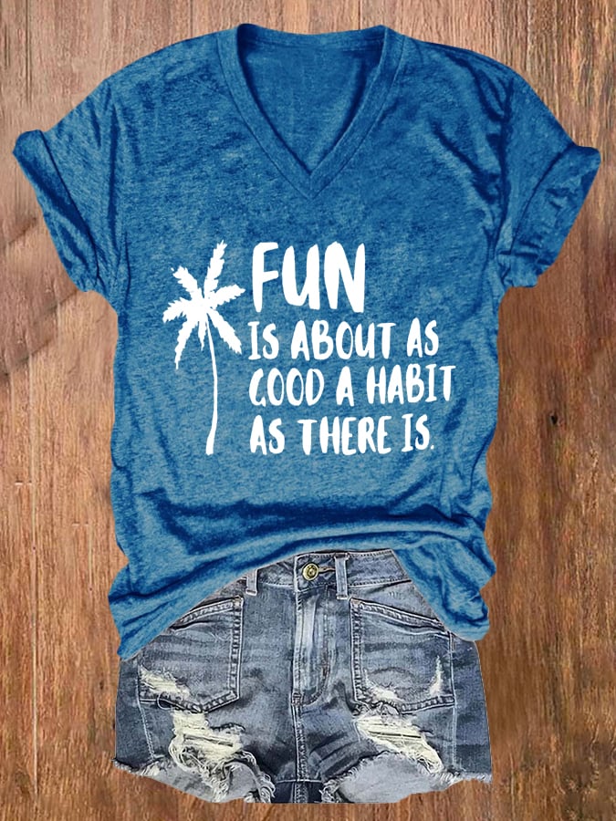 V-Neck Retro Fun Is About As Good A Habit As There Is Print T-Shirt