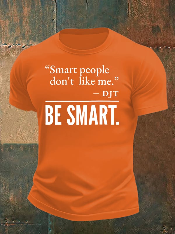 Men's Smart people don't like me Printed Casual T-Shirt