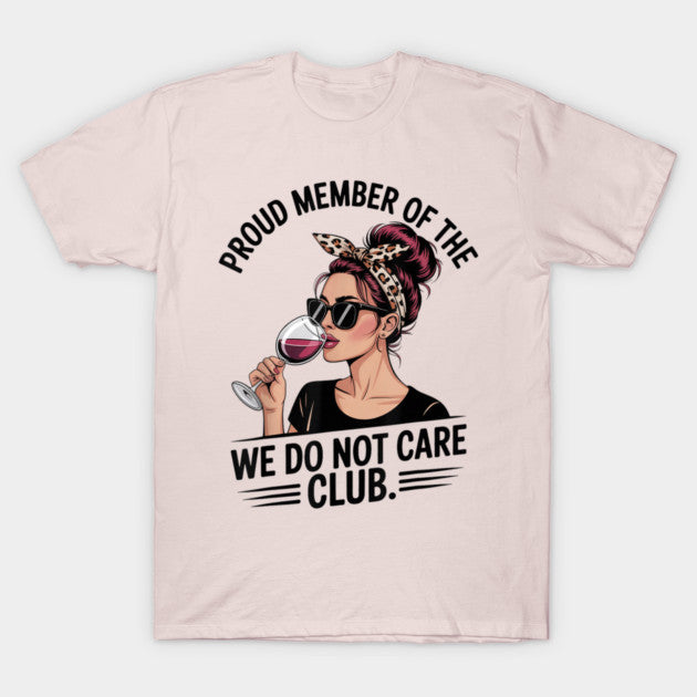 Proud Member Of WDNC Club We Do Not Care Club Perimenopause Edition T-Shirt