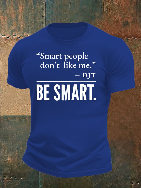 Men's Smart people don't like me Printed Casual T-Shirt