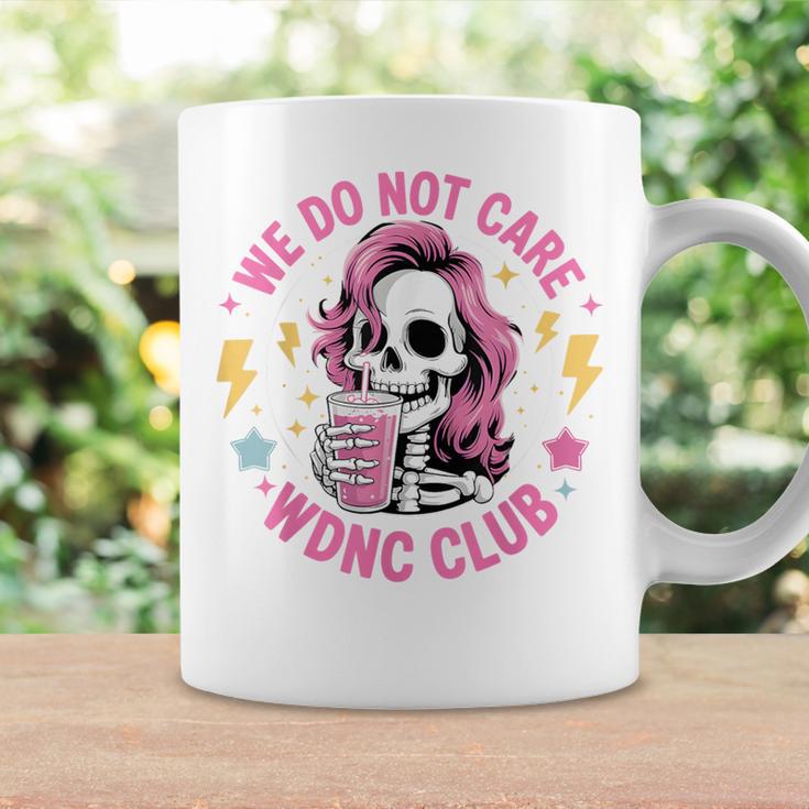 We Do Not Care Wdnc Club Girls Coffee Skeleton Wdnc Coffee Mug