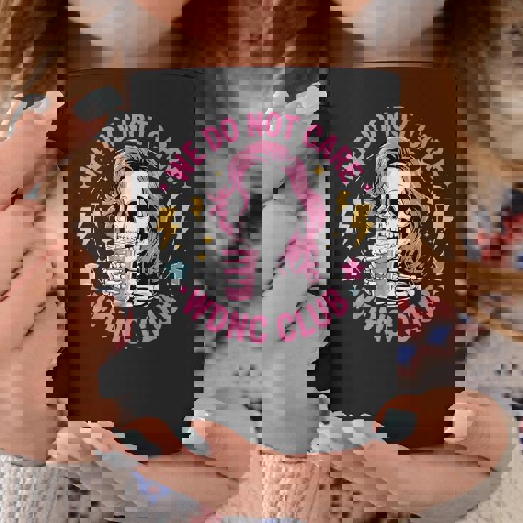 We Do Not Care Wdnc Club Girls Coffee Skeleton Wdnc Coffee Mug