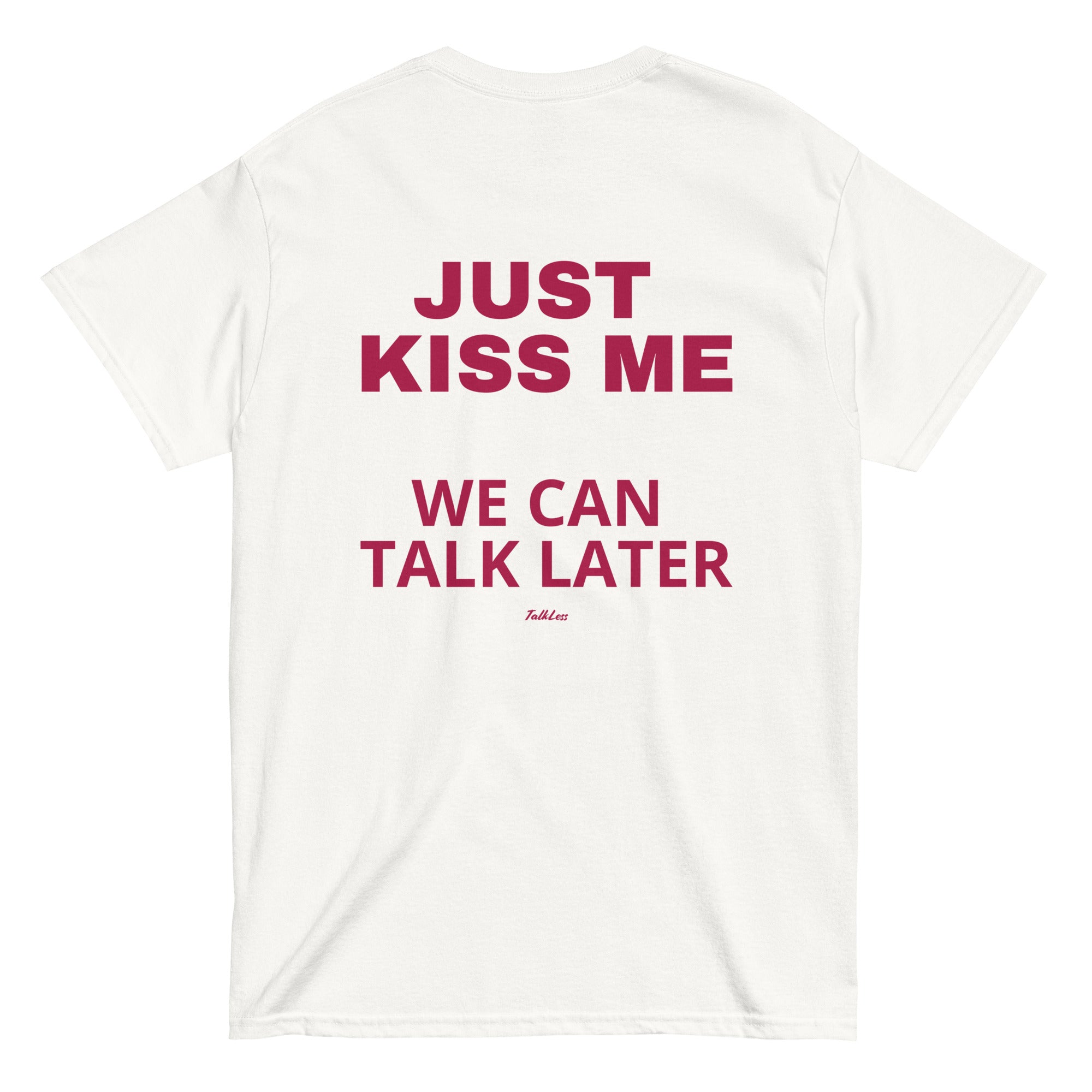 JUST KISS ME