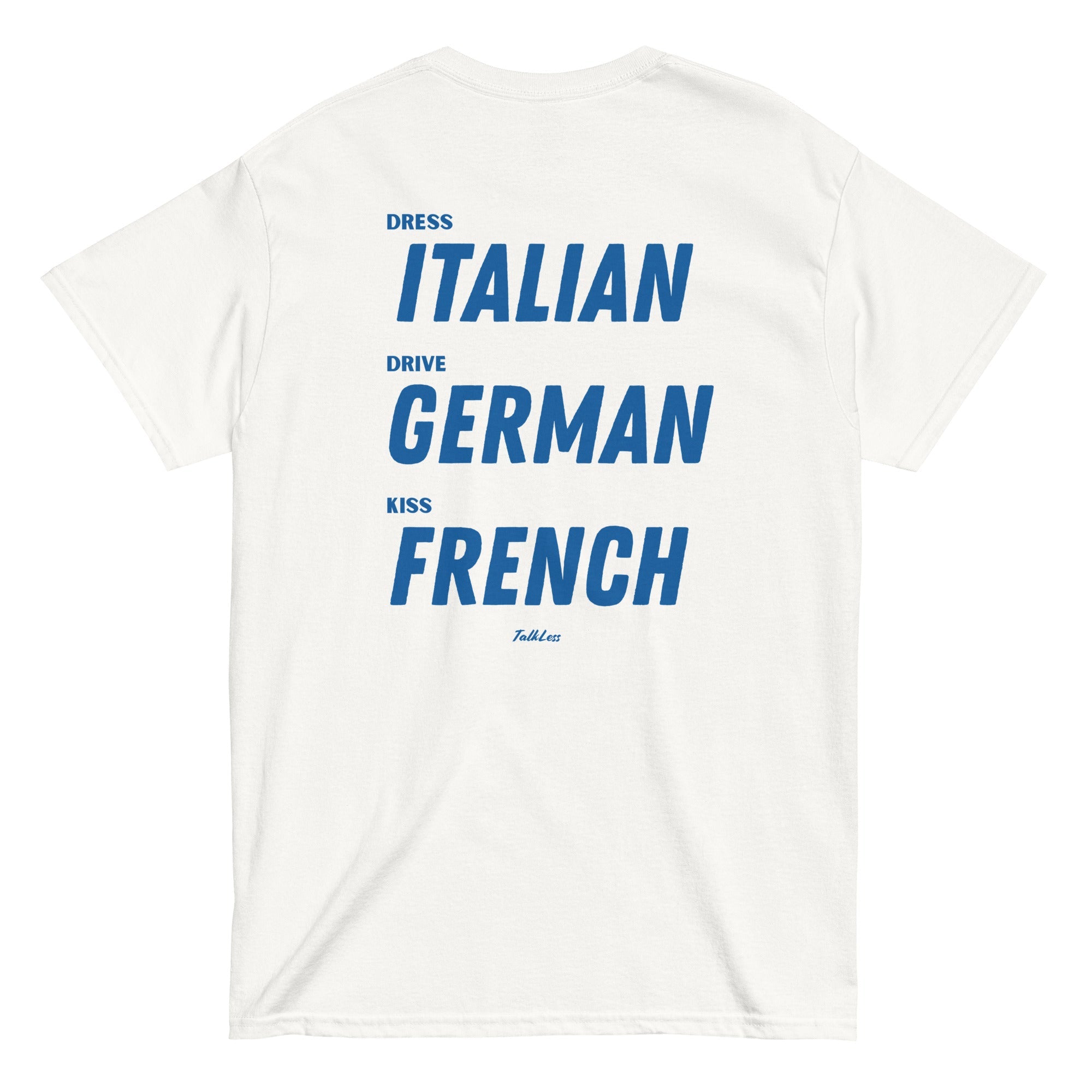 DRESS ITALIAN, DRIVE GERMAN, KISS FRENCH